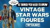10 Things You Need To Know Ep 1 Vintage Star Wars Figures